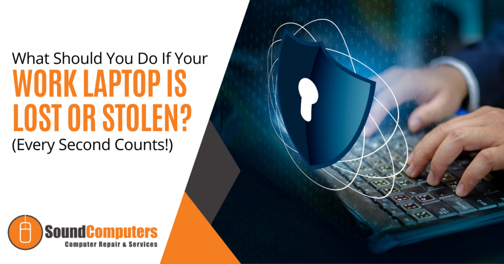 What Should You Do If Your Work Laptop is Lost or Stolen? (Every Second Counts!)