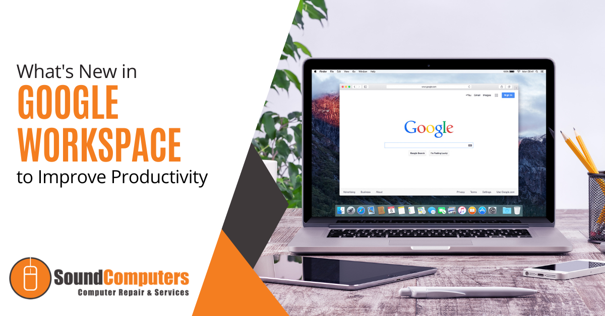 What's New in Google Workspace to Improve Productivity? - Sound ...