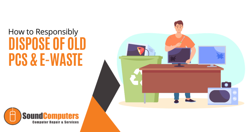 How to Responsibly Dispose of Old PCs & E-Waste