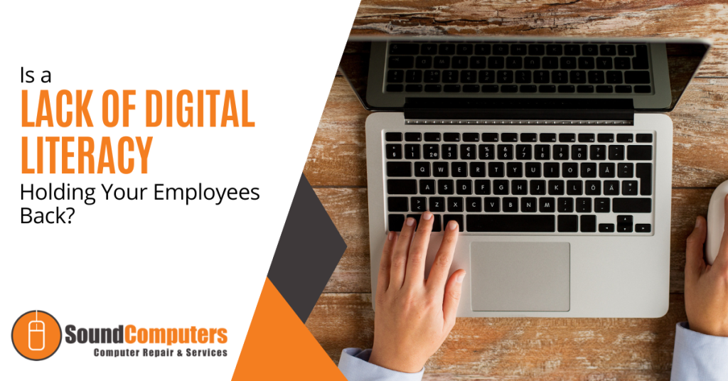 Is a Lack of Digital Literacy Holding Your Employees Back?