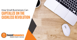 How Small Businesses Can Capitalize on the Cashless Revolution