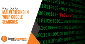 Watch Out For Malvertising In Your Google Searches