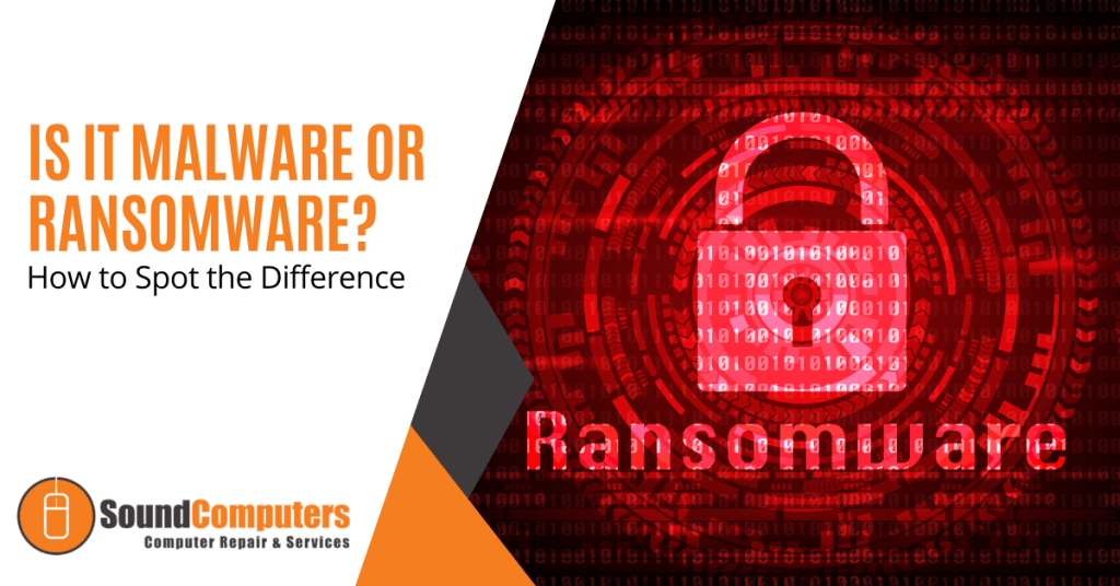 Is it Malware or Ransomware? How to Spot the Difference