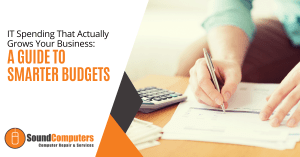 IT Spending That Actually Grows Your Business: A Guide to Smarter Budgets