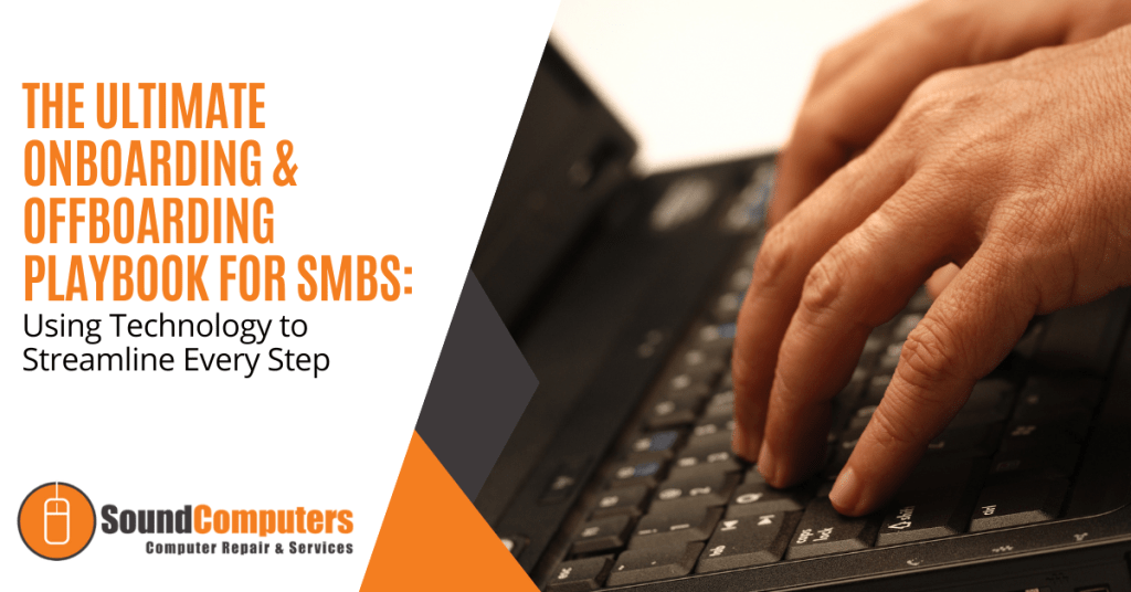 The Ultimate Onboarding & Offboarding Playbook for SMBs: Using Technology to Streamline Every Step
