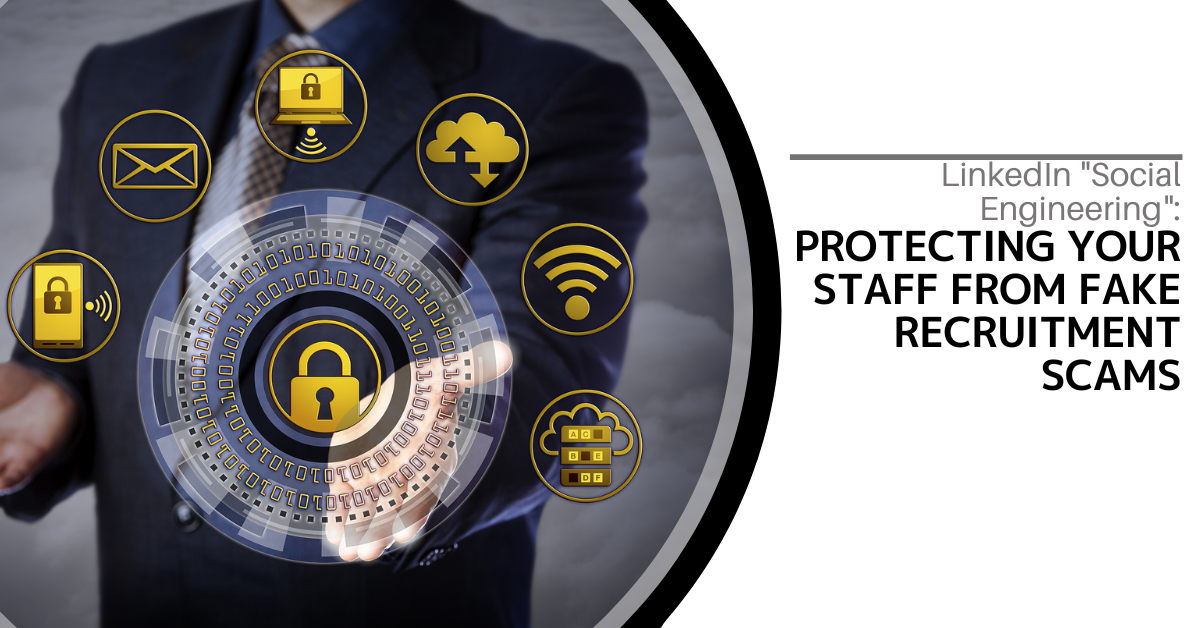 LinkedIn "Social Engineering": Protecting Your Staff from Fake ...
