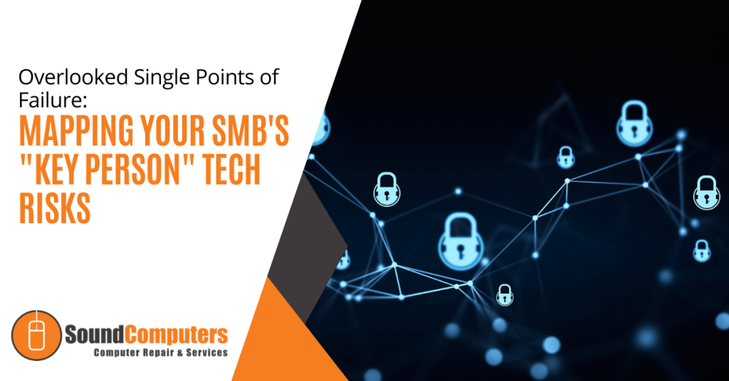 Overlooked Single Points of Failure: Mapping Your SMB's "Key Person" Tech Risks
